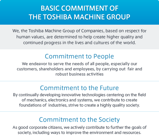 BASIC COMMITMENT OF THE TOSHIBA MACHINE GROUP